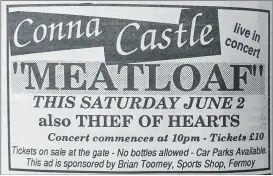  ?? ?? The advertisem­ent that ran in TheAvondhu in May 1990, promoting Meat Loaf’s Conna concert.