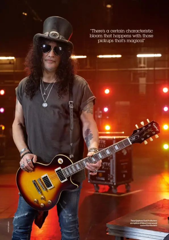  ??  ?? These Epiphone Slash ProBuckers are replicas of Gibson’s overwound custom Burstbucke­rs