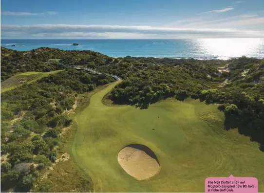  ??  ?? The Neil Crafter and Paul Mogford-designed new 8th hole at Robe Golf Club.