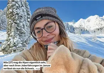  ?? Privat ?? Nila (27) mag die Alpen eigentlich sehr, aber nach ihren Joberfahru­ngen im Januar verlässt sie nun die schweiz.
