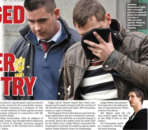  ??  ?? Arnoldas Ivanauskas (right), who is charged with the murder of Dmitry Hrynkevich in Tralee in 2015, pictured outside Killarney Courthouse on Tuesday.