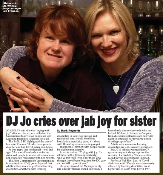  ?? Picture: REX ?? Sister act... Jo Whiley hugs younger sis Frances