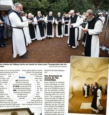  ??  ?? Les moines de l’abbaye Lérins ont chanté en choeur pour l’inaugurati­on des travaux. (Photos Sébastien Botella)