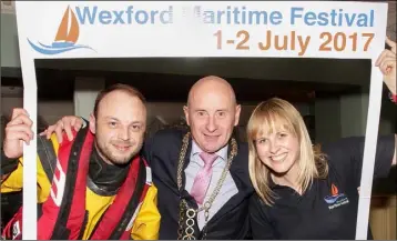  ??  ?? At the Wexford Maritime Festival launch in The Riverbank House Hotel: Robbie Connolly, Mayor Frank Staples and Lorraine Galvin.