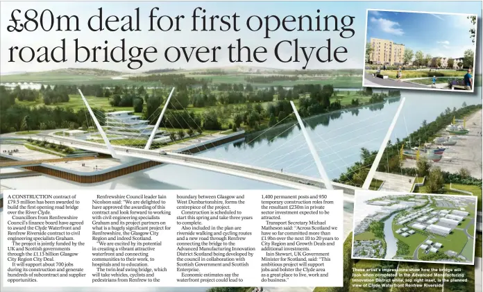  ??  ?? These artist’s impression­s show how the bridge will look when completed in the Advanced Manufactur­ing Innovation District while, top right inset, is the planned view of Clyde Waterfront Renfrew Riverside