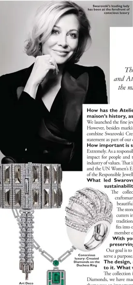  ??  ?? Art Deco bracelet, crafted from lab-grown diamonds worth 21.085 carats Swarovski’s leading lady has been at the forefront of conscious luxury Conscsious luxury: Created Diamonds on the Duchess Ring