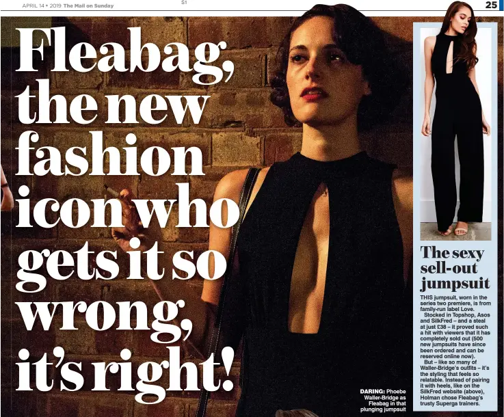  ??  ?? DARING: Phoebe Waller-Bridge as Fleabag in that plunging jumpsuit