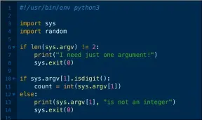  ??  ?? Figure 3: the Python 3 code of the randomPass.py script. Python 3 can do wonders using just a few lines of code!