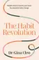  ?? ?? Edited extract from The Habit Revolution by Dr Gina Cleo (Murdoch Books, rrp $37.99).