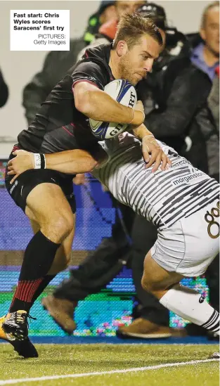  ?? PICTURES: Getty Images ?? Fast start: Chris Wyles scores Saracens’ first try