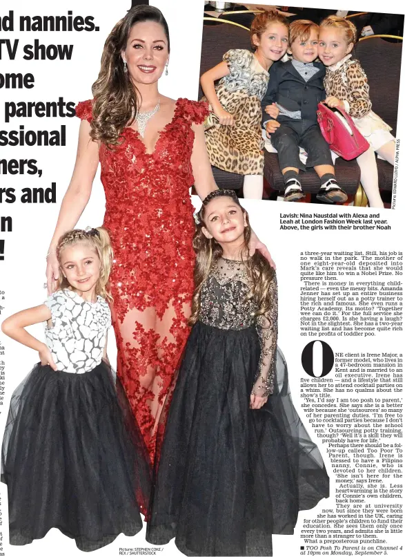  ?? Picture: STEPHEN COKE / REX / SHUTTERSTO­CK Picture:EDWARDLLOY­D/ALPHAPRESS ?? Lavish: Nina Naustdal with Alexa and Leah at London Fashion Week last year. Above, the girls with their brother Noah