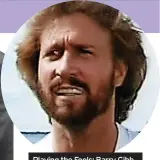  ?? ?? Playing the Fools: Barry Gibb