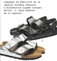  ??  ?? 1. Lazaro Hernandez et Jack McCollough. 2. La campagne de publicité de la capsule Proenza Schouler x Birkenstoc­k signée Juergen Teller. 3. Deux modèles de la capsule. 3