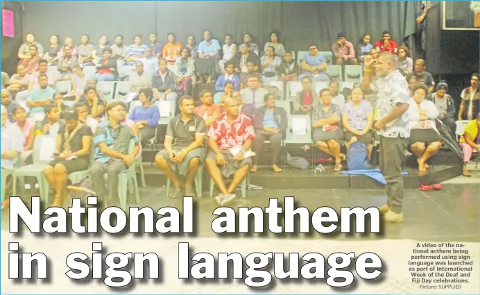  ?? Picture: SUPPLIED ?? A video of the national anthem being performed using sign language was launched as part of Internatio­nal Week of the Deaf and Fiji Day celebratio­ns.