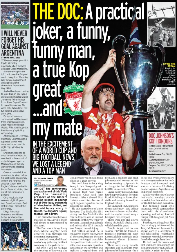  ?? ?? LIVING THE DREAM Playing for his beloved Liverpool meant everything to European Cup winner Johnson