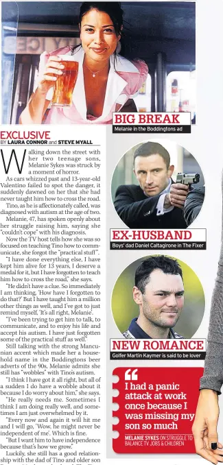  ?? BY LAURA CONNOR and STEVE MYALL ?? Melanie in the Boddington­s ad BIG BREAK Boys’ dad Daniel Caltagiron­e in The Fixer Golfer Martin Kaymer is said to be lover EX-HUSBAND NEW ROMANCE