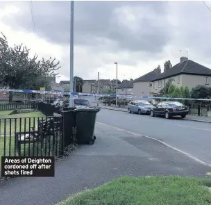  ??  ?? Areas of Deighton cordoned off after shots fired