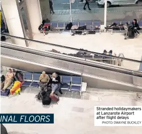  ?? PHOTO: DWAYNE BUCKLEY ?? Stranded holidaymak­ers at Lanzarote Airport after flight delays