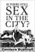  ??  ?? IS THERE STILL SEX IN THE CITY? Author: Candace Bushnell Publisher: Little,
Brown Pages: 272 Price: ~599