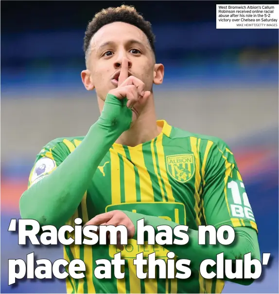  ?? MIKE HEWITT/GETTY IMAGES ?? West Bromwich Albion’s Callum Robinson received online racial abuse after his role in the 5-2 victory over Chelsea on Saturday