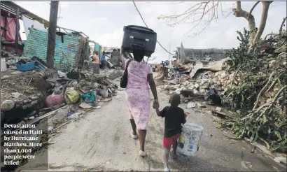  ?? PHOTO: AP ?? Devastatio­n caused in Haiti by Hurricane Matthew. More than 1,000 people were killed