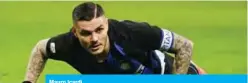  ??  ?? Mauro Icardi