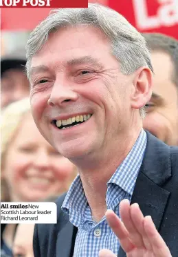  ??  ?? All smiles New Scottish Labour leader Richard Leonard