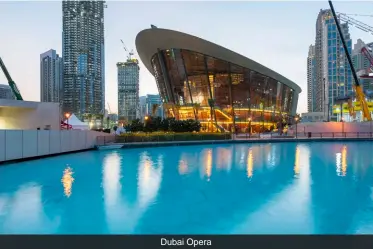  ??  ?? Dubai Opera