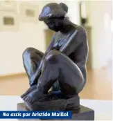  ??  ?? Nu assis par Aristide Maillol