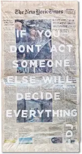  ??  ?? Christine Sullivan, If You Don’t Act Someone Else Will Decide Everything — Donald Judd (2020)
