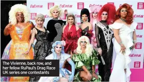  ??  ?? The Vivienne, back row, and her fellow Rupaul’s Drag Race UK series one contestant­s
■