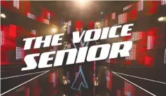  ??  ?? THE VOICE SENIOR, an old folks version of the blockbuste­r singing show, will hit screens across Europe and Asia in 2018.