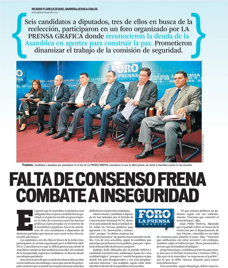  ??  ?? Tropiezo. Candidatos a diputados que participar­on en el foro de LA PRENSA GRÁFICA coincidier­on en que es difícil generar paz desde la Asamblea cuando no hay acuerdos.