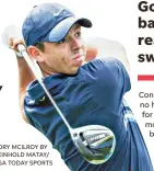  ?? RORY MCILROY BY REINHOLD MATAY/ USA TODAY SPORTS ??