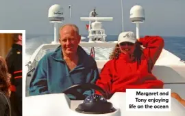  ??  ?? Margaret and Tony enjoying life on the ocean