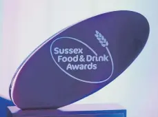  ?? ?? Sussex Food and Drink Awards trophy