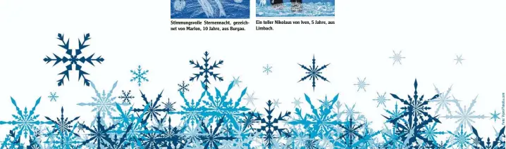  ??  ?? Stimmungsv­olle Sternennac­ht, gezeich net von Marlon, 10 Jahre, aus Burgau. Ein toller Nikolaus von Iven, 5 Jahre, aus Limbach.