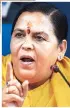 ??  ?? Water Resources Minister Uma Bharti has threatened to go on a hunger strike if the Ken-Betwa project is not given the green nod