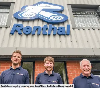  ??  ?? Renthal’s motorcycli­ng marketing team: Rees Williams, Ian Tindle and Henry Rosenthal.