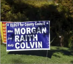  ?? PETE BANNAN - MEDIANEWS GROUP ?? Campaign sign for the GOP team of Jim Raith, Mike Morgan and Kelly Colvin.