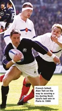  ??  ?? French felled: Alan Tait on his way to scoring a try during Scotland’s last win in Paris in 1999