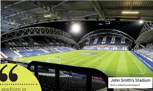  ??  ?? John Smith’s Stadium
