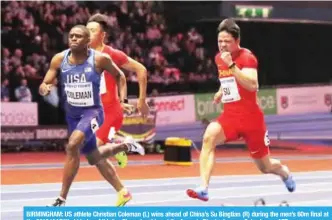  ??  ?? BIRMINGHAM: US athlete Christian Coleman (L) wins ahead of China’s Su Bingtian (R) during the men’s 60m final at the 2018 IAAF World Indoor Athletics Championsh­ips at the Arena in Birmingham on Saturday. — AFP