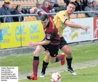  ??  ?? Adam Roscrow was on the scoresheet in Cardiff Met’s win over Carmarthen PICTURE: Graham Haines