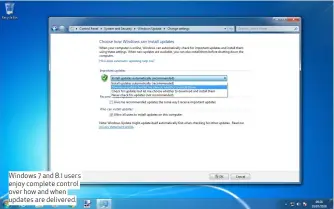  ??  ?? Windows 7 and 8.1 users enjoy complete control over how and when updates are delivered.
