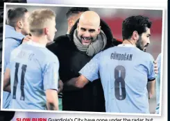  ??  ?? SLOW BURN Guardiola’s City have gone under the radar, but are now achieving the consistenc­y that Klopp’s team are lacking