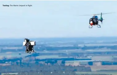  ??  ?? Testing: The Martin Jetpack in flight.