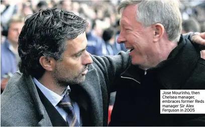  ??  ?? Jose Mourinho, then Chelsea manager, embraces former Reds manager Sir Alex Ferguson in 2005
