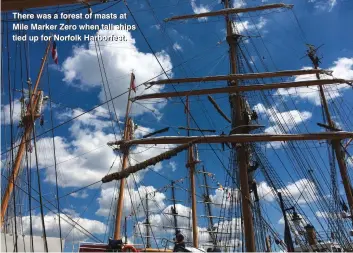  ??  ?? There was a forest of masts at Mile Marker Zero when tall ships tied up for Norfolk Harborfest.