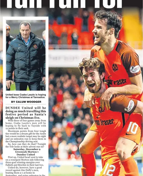  ??  ?? United boss Csaba Laszlo is hoping for a Merry Christmas at Tannadice. The Tangerines’ stiffest test will come in the form of St Mirren in Paisley. United